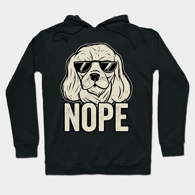 Funny Cavalier King Charles Spaniel Nope Dog Quotes Hoodie by Visual Vibes